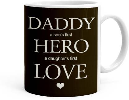 Kesri Gifts Daddy A Son First Hero And Daughters First Love Theme Ks Dad Day 242p Ceramic Coffee Mug Price In India Buy Kesri Gifts Daddy A Son First Hero And Daughters First Love