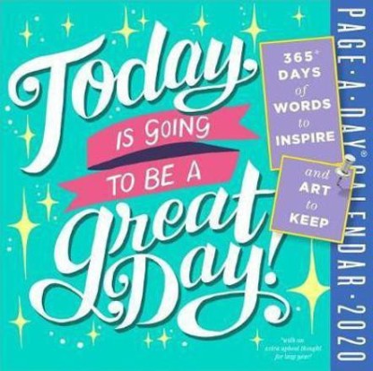 Today Is Going to Be a Great Day Page-A-Day Calendar 2022 365 Days of Words to Inspire and Art to Keep 