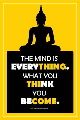 Lord Of Buddha Quotes The Mind Is Everything What You Think You Become Paper Print Paper Print Quotes Motivation Posters In India Buy Art Film Design Movie Music