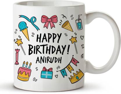Happiest Happy Birthday Anirudh Ceramic Coffee Mug Price in India - Buy  Happiest Happy Birthday Anirudh Ceramic Coffee Mug online at 