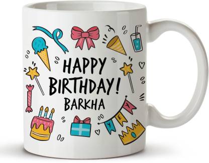 Happiest Happy Birthday Barkha Ceramic Coffee Mug Price in India - Buy  Happiest Happy Birthday Barkha Ceramic Coffee Mug online at 