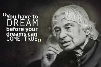 You Have To Dream Before Your Dreams Can Come True By Abdul Kalam Motivational Quotes Wall Poster Photographic Paper Abstract Animals Animation Cartoons Architecture Art Paintings Children Comics Cuisine