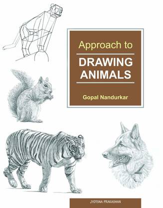 Approach to Drawing Animals: Buy Approach to Drawing Animals by Gopal Nandurkar at Low Price in India Approach to Drawing Animals: Buy Approach to Drawing Animals by Gopal Nandurkar at Low Price in India