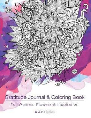 Download Gratitude Journal Coloring Book For Women Buy Gratitude Journal Coloring Book For Women By Art Therapy Coloring At Low Price In India Flipkart Com