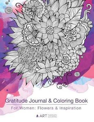 Download Gratitude Journal Coloring Book For Women Buy Gratitude Journal Coloring Book For Women By Art Therapy Coloring At Low Price In India Flipkart Com