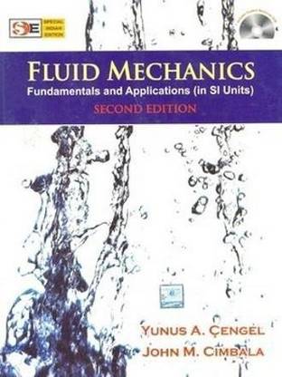 Fluid Mechanics Fundamentals And Applications In Si Units Buy Fluid Mechanics Fundamentals And Applications In Si Units By Cengel Yunus At Low Price In India Flipkart Com