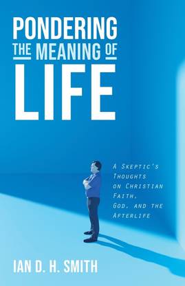 Pondering The Meaning Of Life Buy Pondering The Meaning Of Life By Smith Ian D H At Low Price In India Flipkart Com