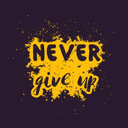 Kd Never Give Up Sticker Poster Paper Print Quotes Motivation Posters In India Buy Art Film Design Movie Music Nature And Educational Paintings Wallpapers At Flipkart Com