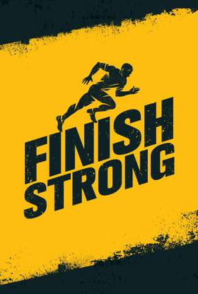Kd Finish Strong Poster Motivational Paper Print Quotes Motivation Posters In India Buy Art Film Design Movie Music Nature And Educational Paintings Wallpapers At Flipkart Com