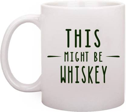RADANYA RNDPMG242WA This Might Be Whisky Funny Coffee Tea Cup 11oz - Unique Birthday Gifts For Men ,Him - Father'day or Christmas Gift Idea For Dad, Husband, Grandpa, Boyfriend, Coworkers, Boss, Teacher Ceramic Coffee Mug