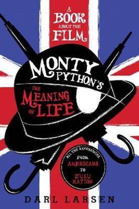 A Book About The Film Monty Python S The Meaning Of Life Buy A Book About The Film Monty Python S The Meaning Of Life By Larsen Darl At Low Price In India A Book About The Film Monty Python S The Meaning Of Life Buy A Book About The Film Monty Python S The Meaning Of Life By Larsen Darl At Low Price In India
