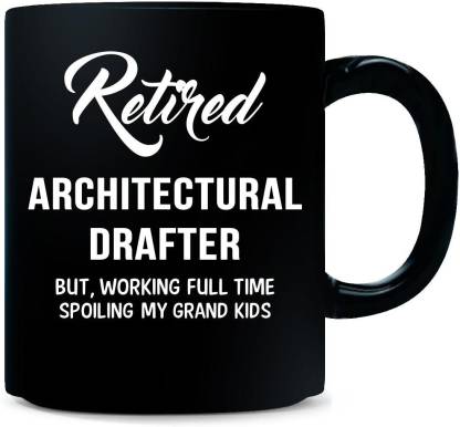 Gift Urself Retired Architectural Drafter Spoiling Grand Kids - Ceramic Coffee Mug
