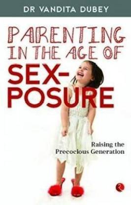 PARENTING IN THE AGE OF SEXPOSURE