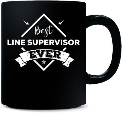 Gift Urself Best LINE SUPERVISOR Ever Cool Gift - Ceramic Coffee Mug