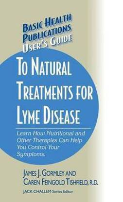 User S Guide To Natural Treatments For Lyme Disease Buy User S Guide To Natural Treatments For Lyme Disease By R D Gormley James At Low Price In India Flipkart Com