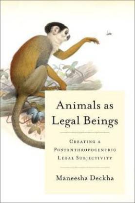 Animals as Legal Beings: Buy Animals as Legal Beings by Deckha Maneesha at  Low Price in India 