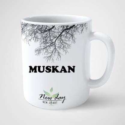 Beautum Muskan Printed New Day New Start White Name Model No:NDNS013453  Ceramic Coffee Mug Price in India - Buy Beautum Muskan Printed New Day New  Start White Name Model No:NDNS013453 Ceramic Coffee