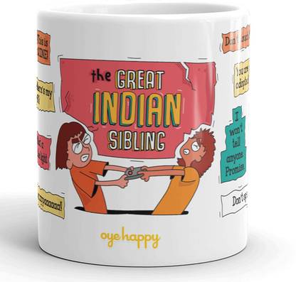 Oye Happy Great Indian Sibling - Funny for Sister / Brother to Gift On Birthday Ceramic Coffee Mug Price in India - Buy Oye Happy Great Indian Sibling - Funny for Sister / Oye Happy Great Indian Sibling - Funny for Sister / Brother to Gift On Birthday Ceramic Coffee Mug Price in India - Buy Oye Happy Great Indian Sibling - Funny for Sister /