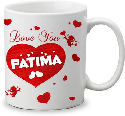 Gifts Zone Love You Fatima Name Best Gifts For Birthday Anniversary Mgz 615 Ceramic Coffee Mug Price In India Buy Gifts Zone Love You Fatima Name Best Gifts For Birthday Anniversary Mgz 615 Ceramic Coffee Mug Online
