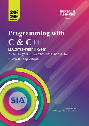 Programming With C And C B Com I Year Ii Sem Ou As Per The Latest 19 Cbcs Syllabus Computer Applications Latest Edition Buy Programming With C And C B Com I Year Ii Sem Ou As