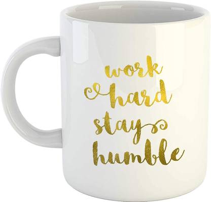 Artscoop Inspirational Coffee Cup Work Hard Stay Humble Motivational Quote 11 Ounce Coffee Cup Gift White Ceramic Coffee Mug Price In India Buy Artscoop Inspirational Coffee Cup Work Hard Stay