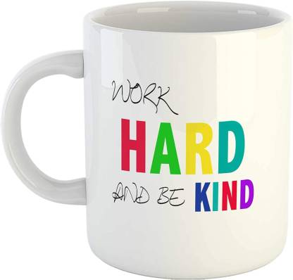 Artscoop Motivaion Quotes Coffee Cup Work Hard And Be Kind Printed Milk Cup 11oz Ceramic Coffee Mug Price In India Buy Artscoop Motivaion Quotes Coffee Cup Work Hard And Be Kind