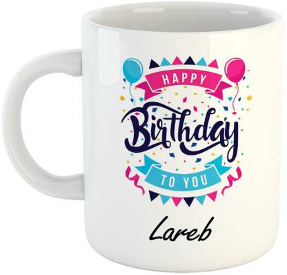 Fabtoday Best Gift For Birthday Name Lareb Ceramic Coffee Mug Price In India Buy Fabtoday Best Gift For Birthday Name Lareb Ceramic Coffee Mug Online At Flipkart Com