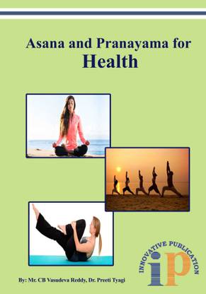 Asana And Pranayama For Health Reprint 2020 Buy Asana And Pranayama For Health Reprint 2020 By C B Vasudeva Reddy Preeti Tyagi At Low Price In India Flipkart Com