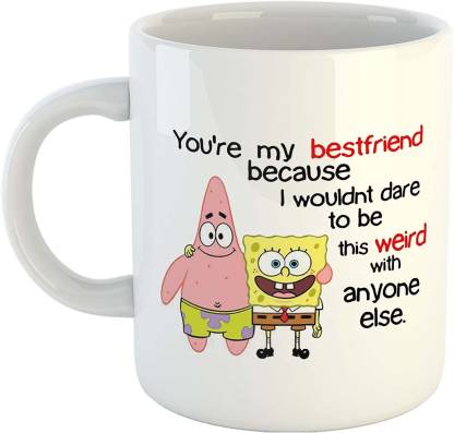 SHYAM Funny Friendship Quote You are My Best Friend Coffee Ceramic Coffee  Mug Price in India - Buy SHYAM Funny Friendship Quote You are My Best Friend  Coffee Ceramic Coffee Mug online