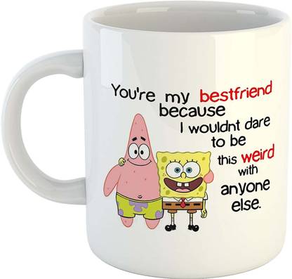 SHYAM Funny Friendship Quote You are My Best Friend Coffee Ceramic Coffee Mug Price in India - Buy SHYAM Funny Friendship Quote You are My Best Friend Coffee Ceramic Coffee Mug online SHYAM Funny Friendship Quote You are My Best Friend Coffee Ceramic Coffee Mug Price in India - Buy SHYAM Funny Friendship Quote You are My Best Friend Coffee Ceramic Coffee Mug online