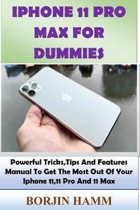 Iphone 11 Pro Max For Dummies Buy Iphone 11 Pro Max For Dummies By Hamm Borjin At Low Price In India Flipkart Com