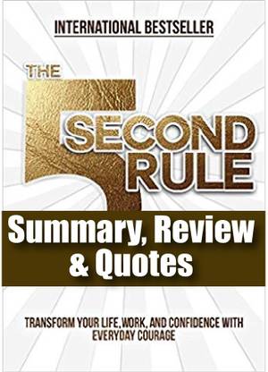 The 5 Second Rule: Transform Your Life, Work, And Confidence With