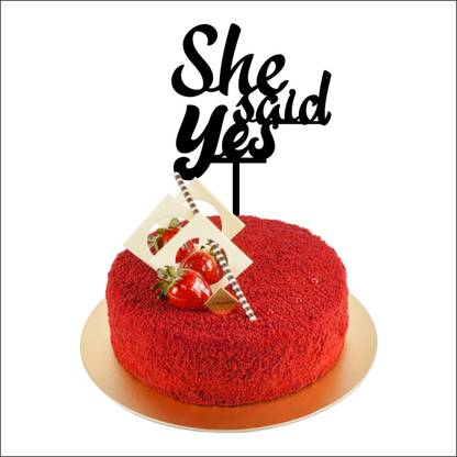 Decor Kafe She Said Yes Cake Topper Cake Decoration Item Special Cake Decoration For Kids Wife Husband Friend Cousin Pack Of 1 Cake Topper Price In India Buy Decor