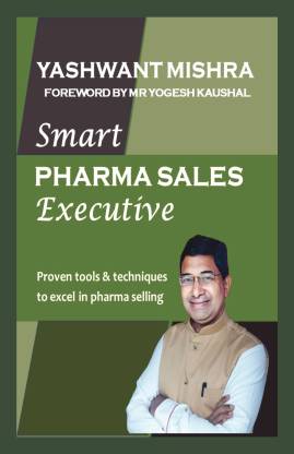 Smart Pharma Sales Executive  - Proven tools & techniques to excel in pharma selling