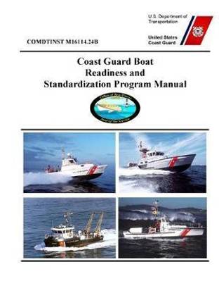 Coast Guard Boat Readiness And Standardization Program Manual Comdtinst M 24b Buy Coast Guard Boat Readiness And Standardization Program Manual Comdtinst M 24b By Coast Guard United States At Low Price In
