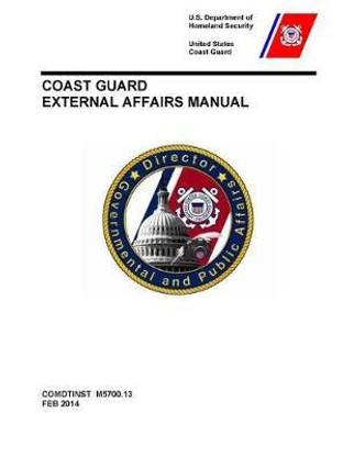 Coast Guard External Affairs Manual Comdtinst M5700 13 Buy Coast Guard External Affairs Manual Comdtinst M5700 13 By Coast Guard United States At Low Price In India Flipkart Com