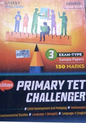 CHHAYA PRIMARY TET CHALLENGER -Latest Syllabus 3 Exam -Type Sample Papers 150 Marks
