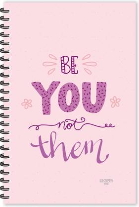 Escaper Be You Not Them Ruled A5 Size 8 5 X 5 5 Inches Designer Motivational Diary Quotes On Diary A5 Diary Ruled 160 Pages Price In India Buy Escaper Be