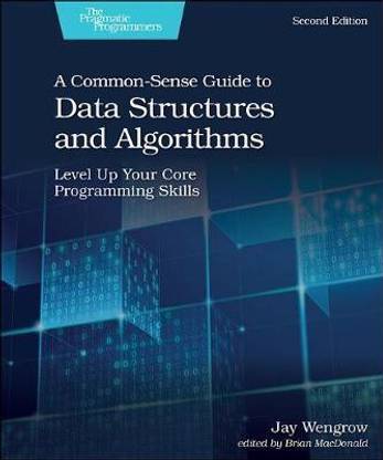 A Common-Sense Guide to Data Structures and Algorithms, 2e: Buy A ...