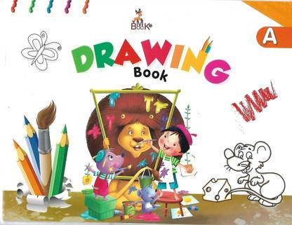 Drawing Book (A) For Nursery Kids Learn Drawing And Colouring By Good Illustrated Book Draw And Colour Age Group 3 To 5: Buy Drawing Book (A) For Nursery Kids Learn Drawing And Drawing Book (A) For Nursery Kids Learn Drawing And Colouring By Good Illustrated Book Draw And Colour Age Group 3 To 5: Buy Drawing Book (A) For Nursery Kids Learn Drawing And