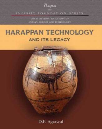 Harappan Technology and Its Legacy