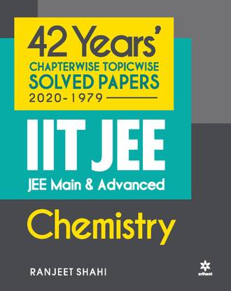 42 Years Chapterwise Topicwise Solved Papers 2020 1979 Iit Jee Chemistry Buy 42 Years Chapterwise Topicwise Solved Papers 2020 1979 Iit Jee Chemistry By Shahi Ranjeet At Low Price In India Flipkart Com