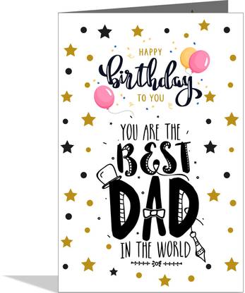 Happy Birthday To The Best Dad Gift My Passion Happy Birthday To You You Are The Best Dad In The World  Greeting Card Greeting Card Price In India - Buy Gift My Passion Happy  Birthday To You You