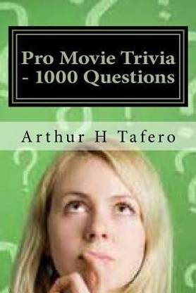Pro Movie Trivia 1000 Questions Buy Pro Movie Trivia 1000 Questions By Tafero Arthur H At Low Price In India Flipkart Com