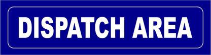 madhusigns DISPATCH AREA Sign board in 3mm thick foam sheet (12