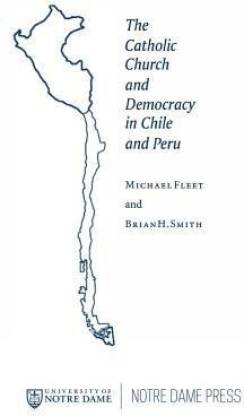 The Catholic Church And Democracy In Chile And Peru: Buy The Catholic Church And Democracy In Chile And Peru By Fleet Michael At Low Price In India | Flipkart.com