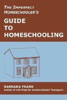 The Imperfect Homeschooler's Guide to Homeschooling