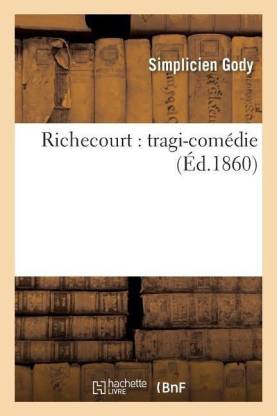 Richecourt: Tragi-Comedie