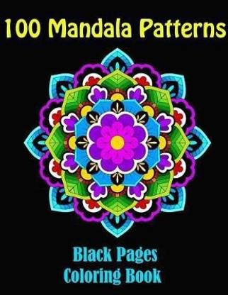 Download 100 Mandala Patterns Mandalas At Midnight A Coloring Book On Black Pages Buy 100 Mandala Patterns Mandalas At Midnight A Coloring Book On Black Pages By Andrews Jessica At Low Price In