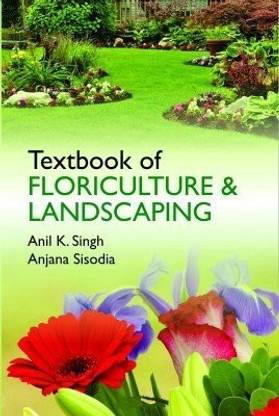 Textbook Of Floriculture And Landscaping Buy Textbook Of Floriculture And Landscaping By Singh Anil K At Low Price In India Flipkart Com